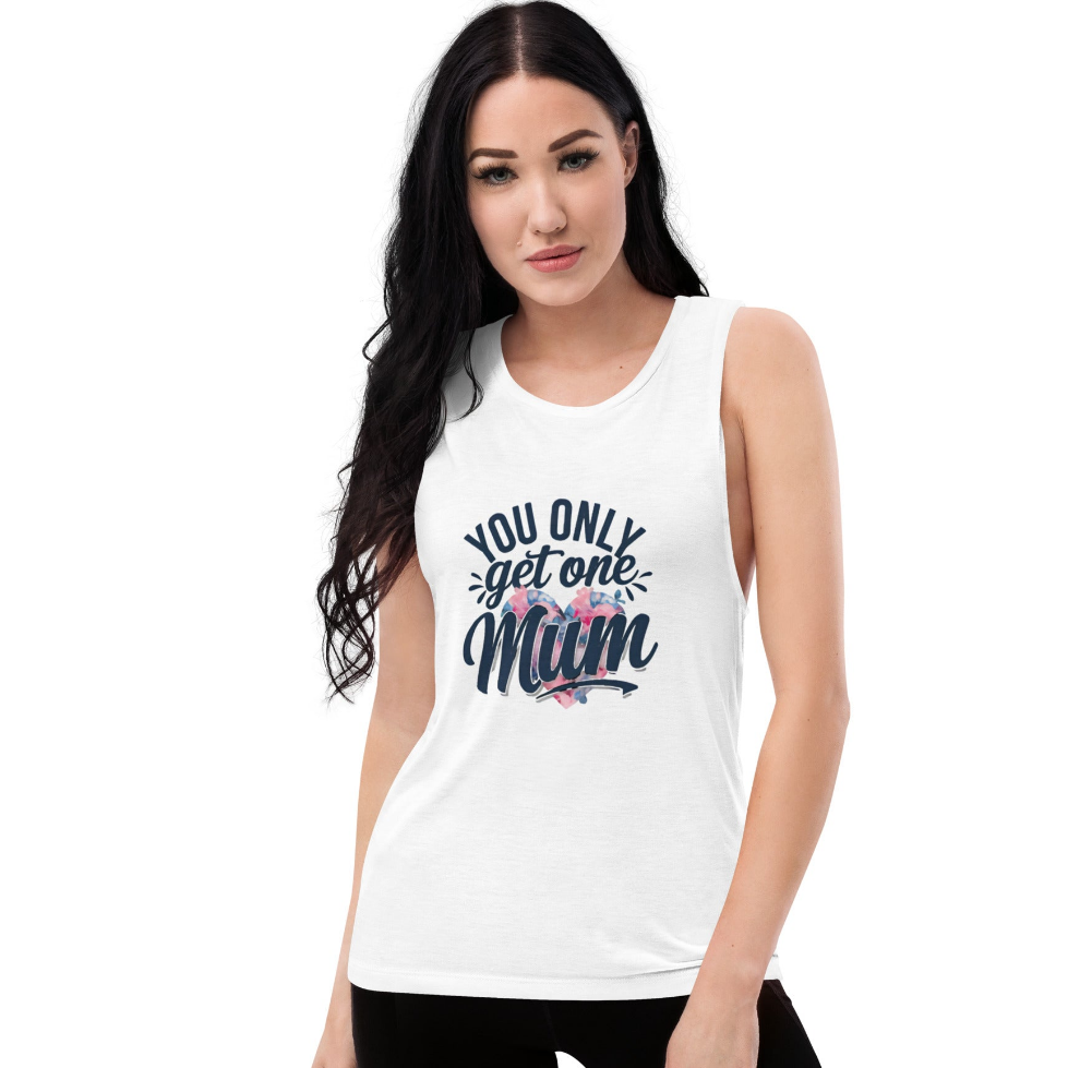 Women's You only get one mum! Muscle Tank top