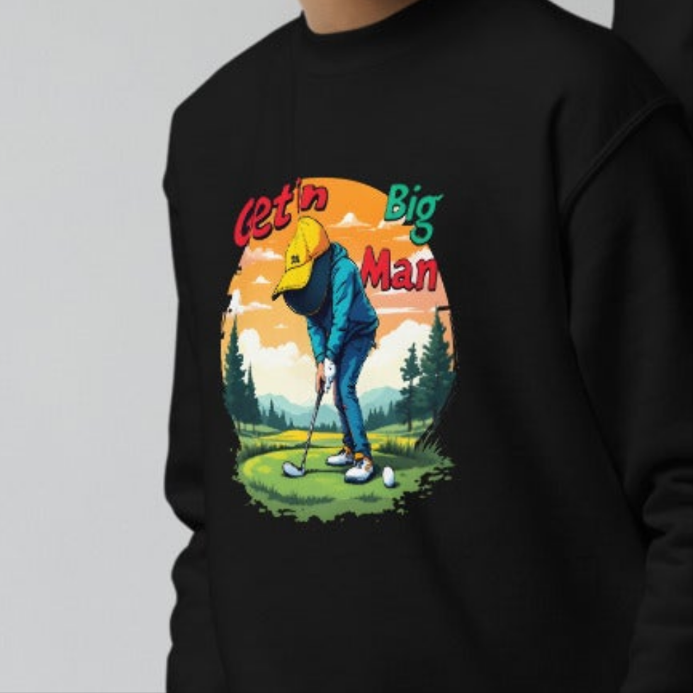 Youth Funny golf lovers Get in big man cotton crewneck sweatshirt
