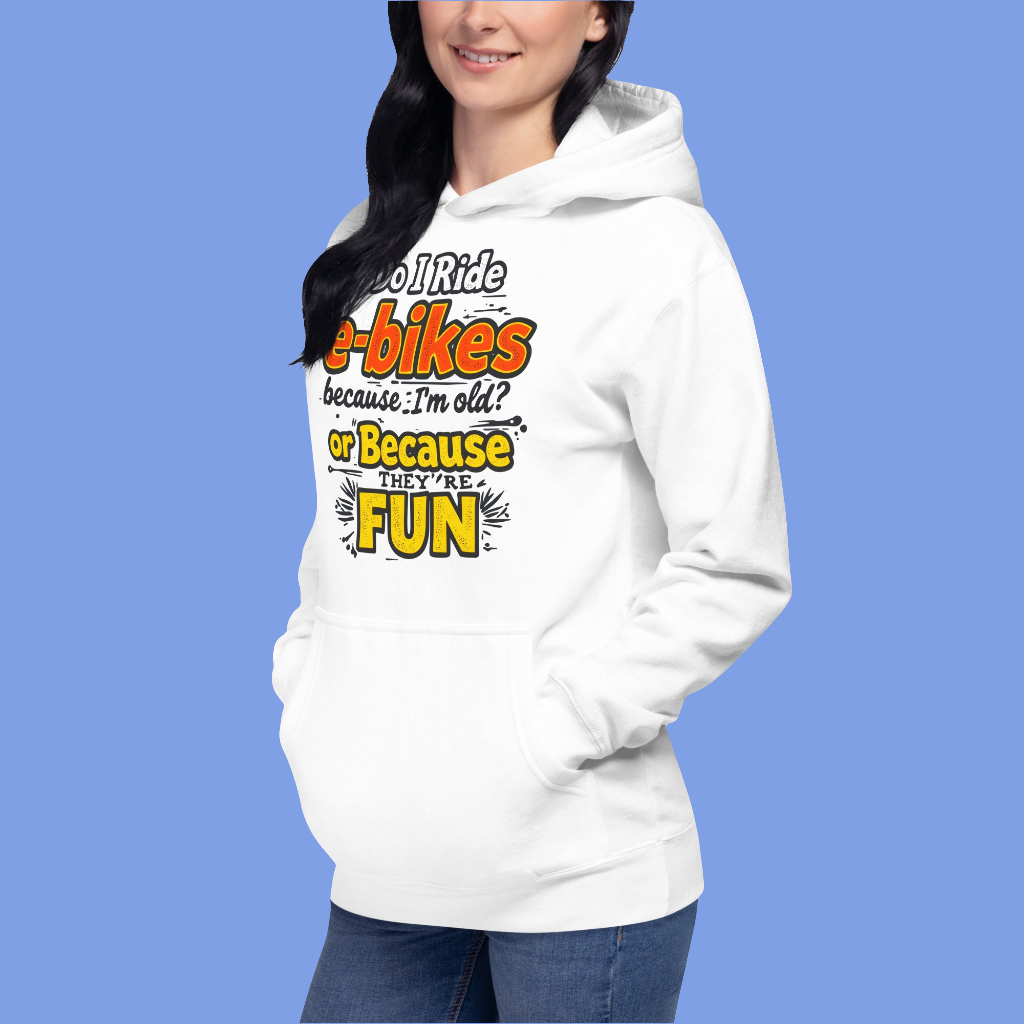 Unisex Do I ride e-bikes because I'm old premium Hoodie