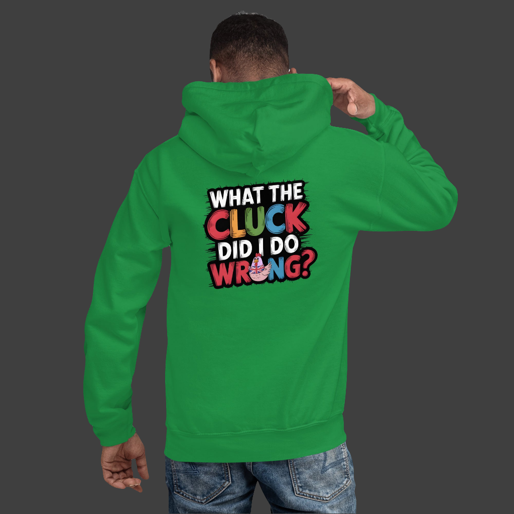 Unisex What the cluck Did I do wrong Hoodie