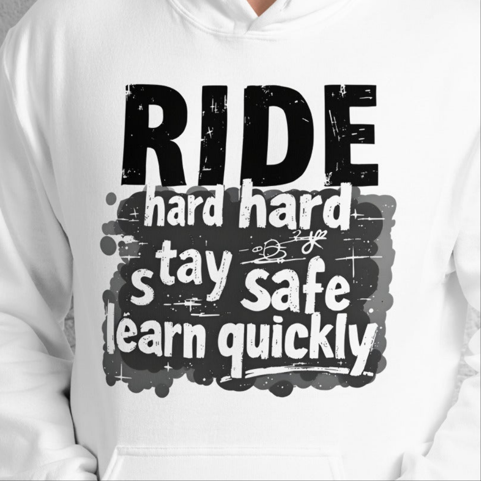 Unisex Ride hard stay safe learn quickly Classic Hoodie