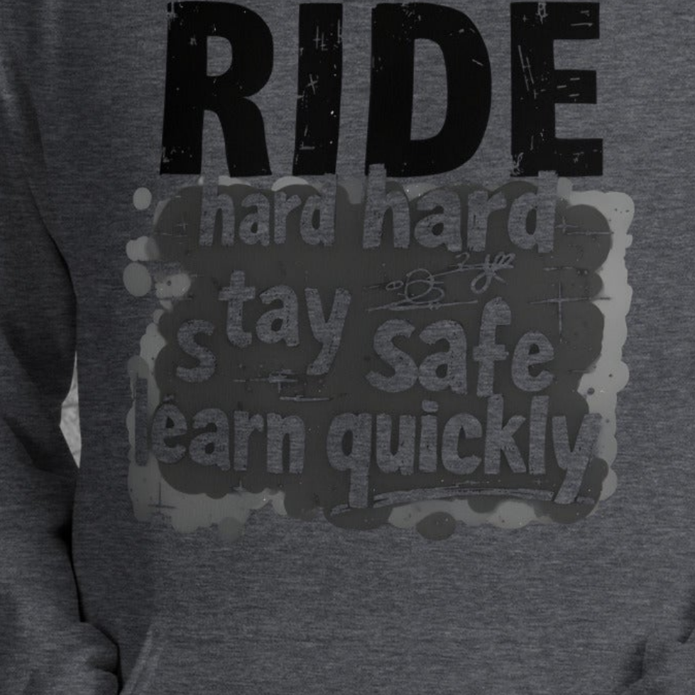 Unisex Ride hard stay safe learn quickly Classic Hoodie