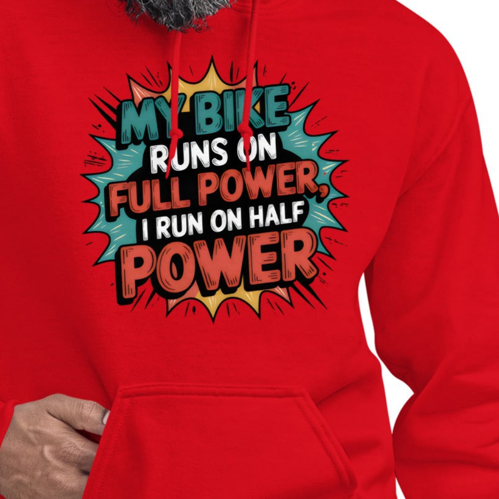 Unisex My bike runs on full power I run on half power organic cotton Hoodie