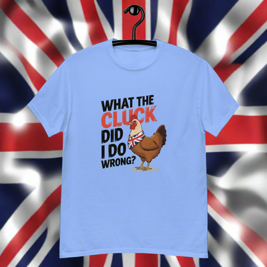 Unisex What the cluck Did I do wrong classic tee