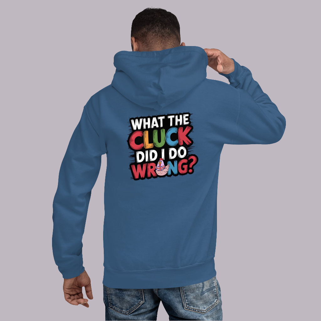 Unisex What the cluck Did I do wrong Hoodie