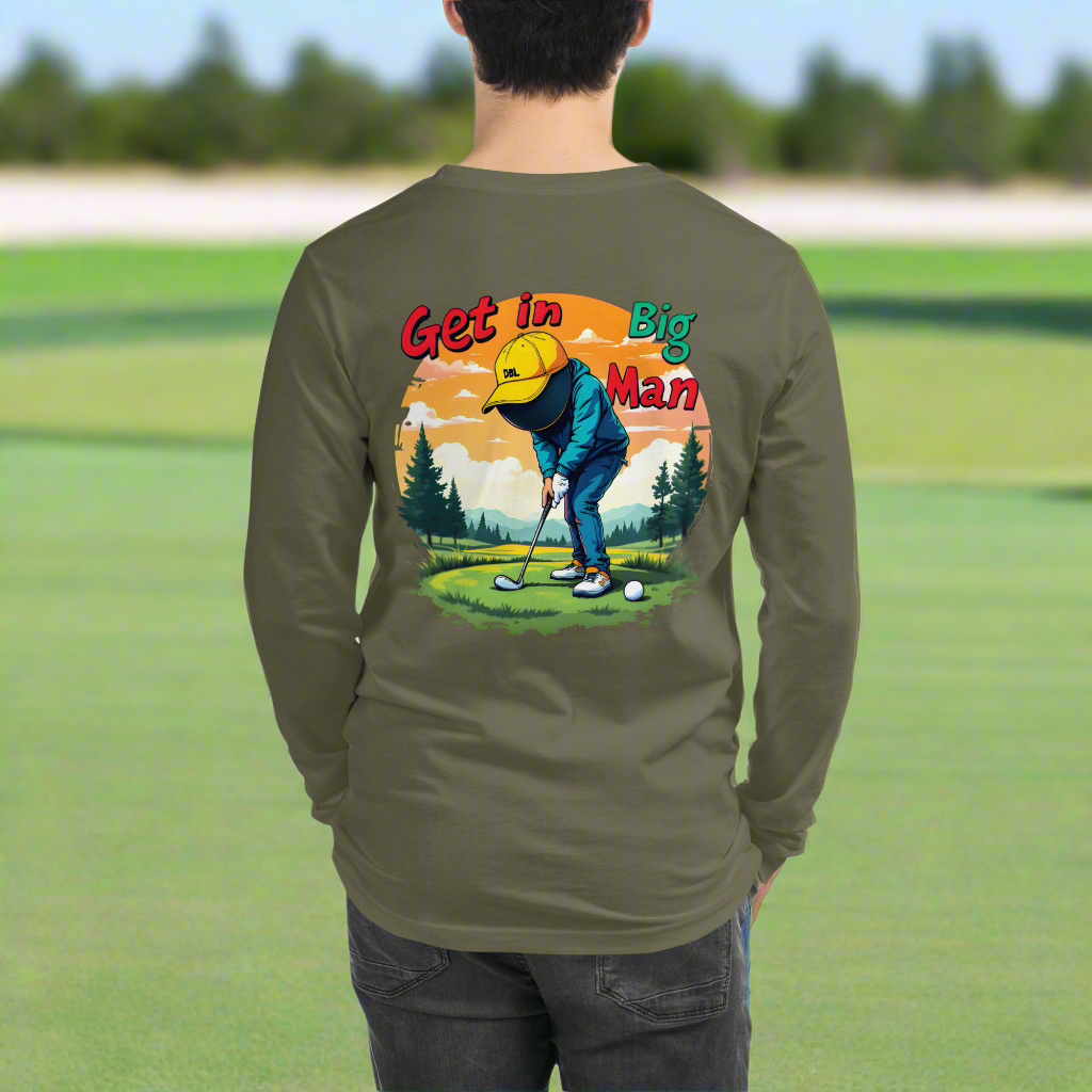 Unisex golf lovers Get in big man Long Sleeve Tee