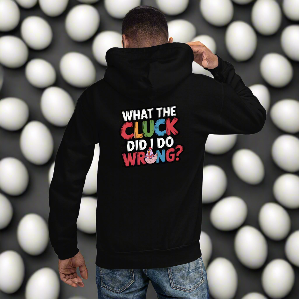 Unisex What the cluck Did I do wrong Hoodie