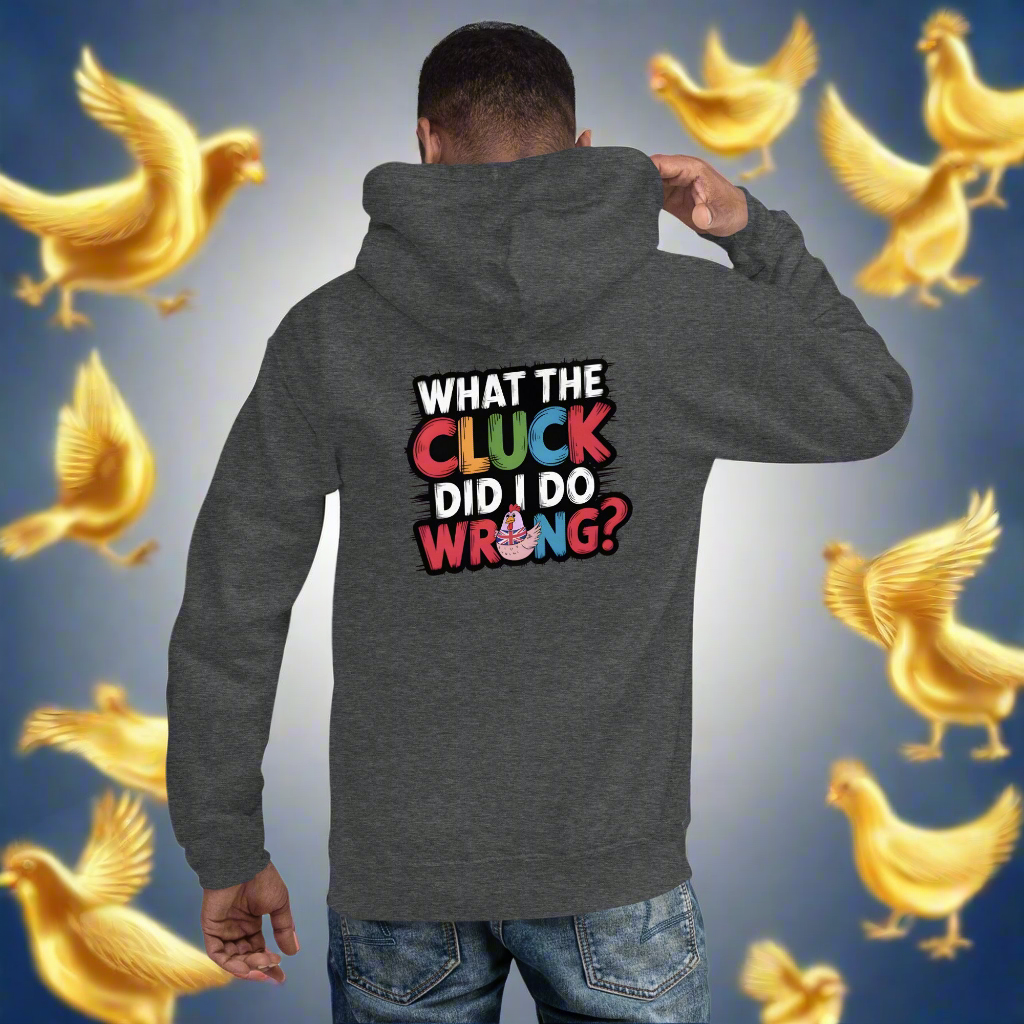 Unisex What the cluck Did I do wrong Hoodie