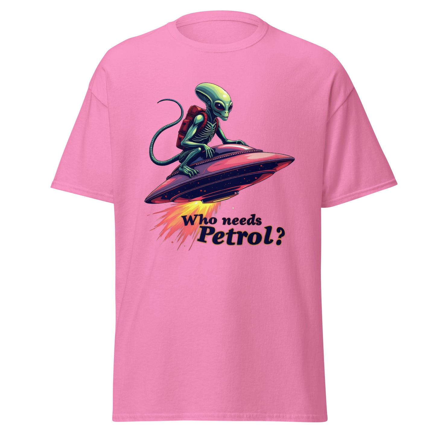 Unisex Who needs petrol in my ufo classic tee