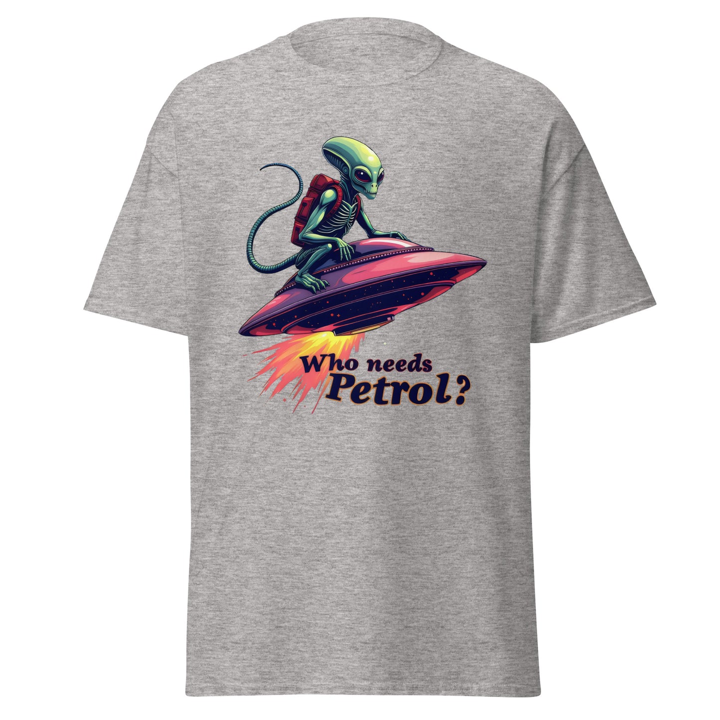 Unisex Who needs petrol in my ufo classic tee
