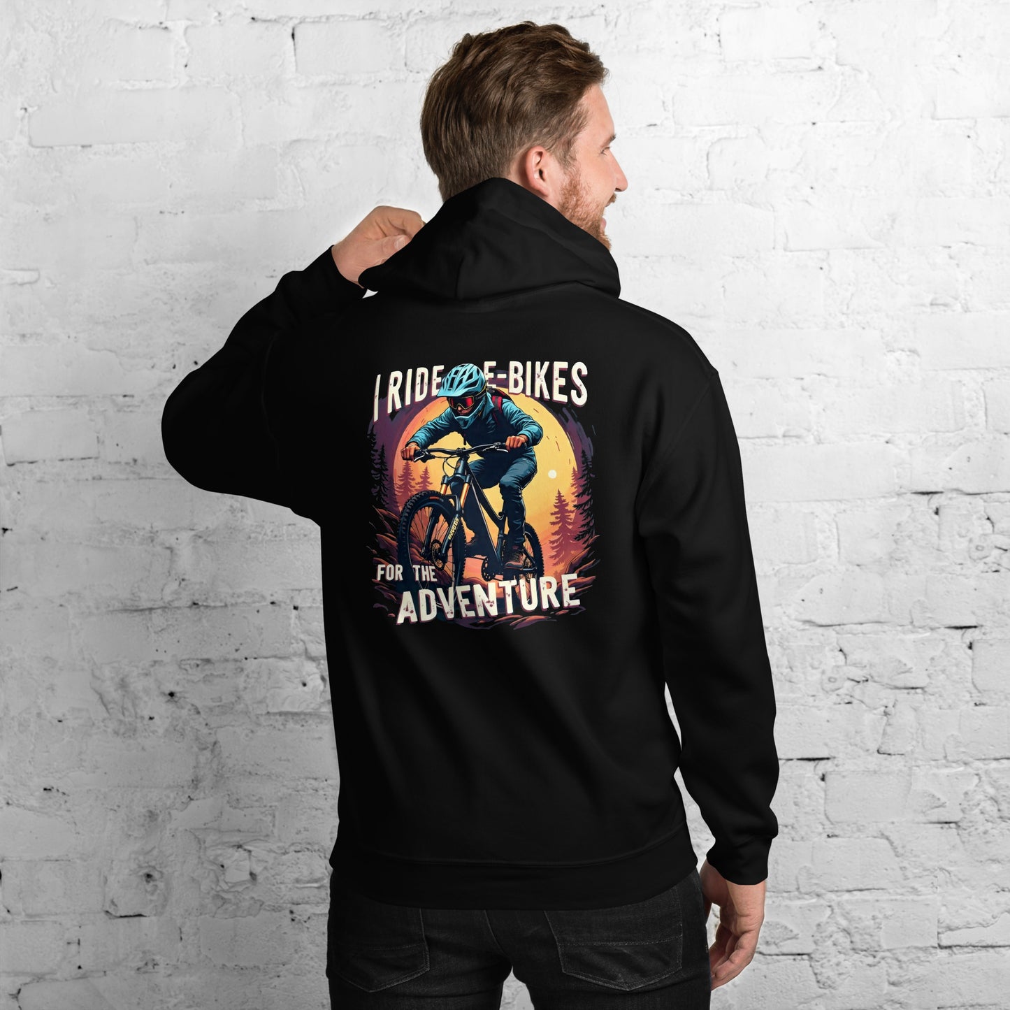 Unisex I ride e-bikes for the adventure classic Hoodie