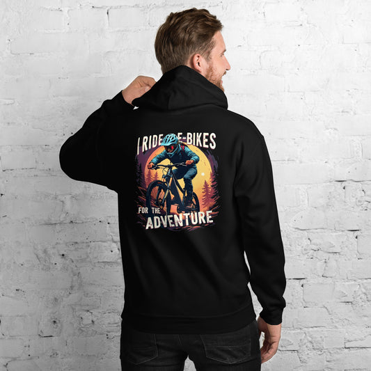Unisex I ride e-bikes for the adventure classic Hoodie
