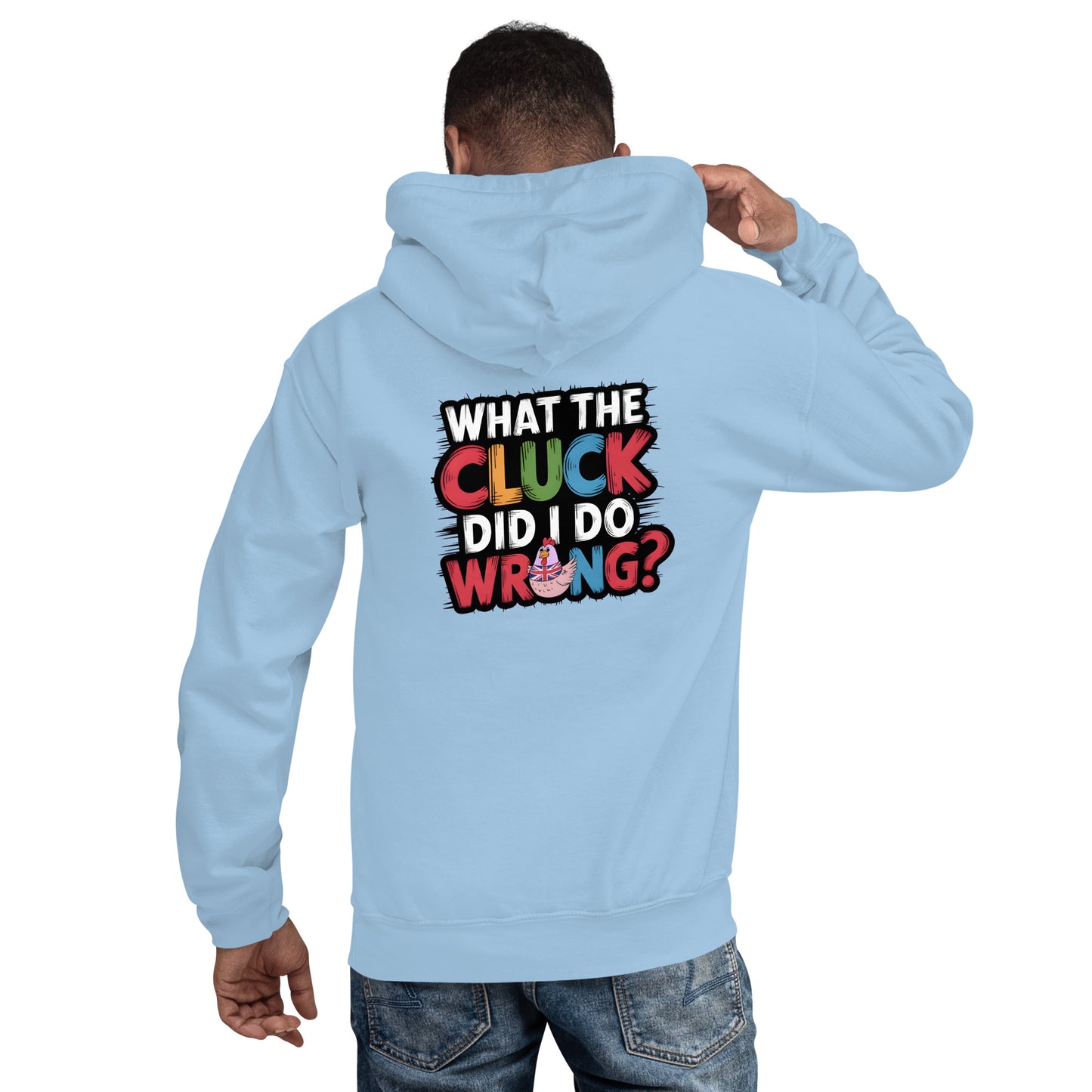 Unisex What the cluck Did I do wrong Hoodie