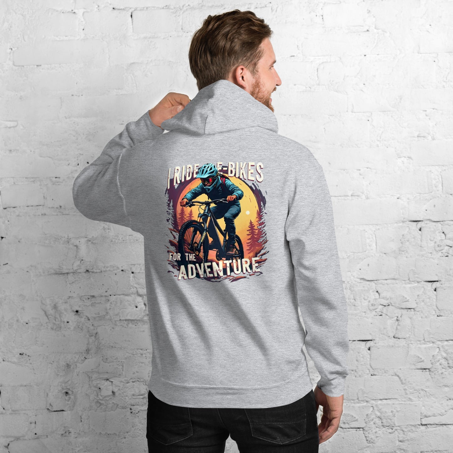 Unisex I ride e-bikes for the adventure classic Hoodie